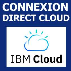   Cloud Connect (Lan2Lan)  De 10Mb à 10Gb Connexion Directe au Cloud IBM Cloud